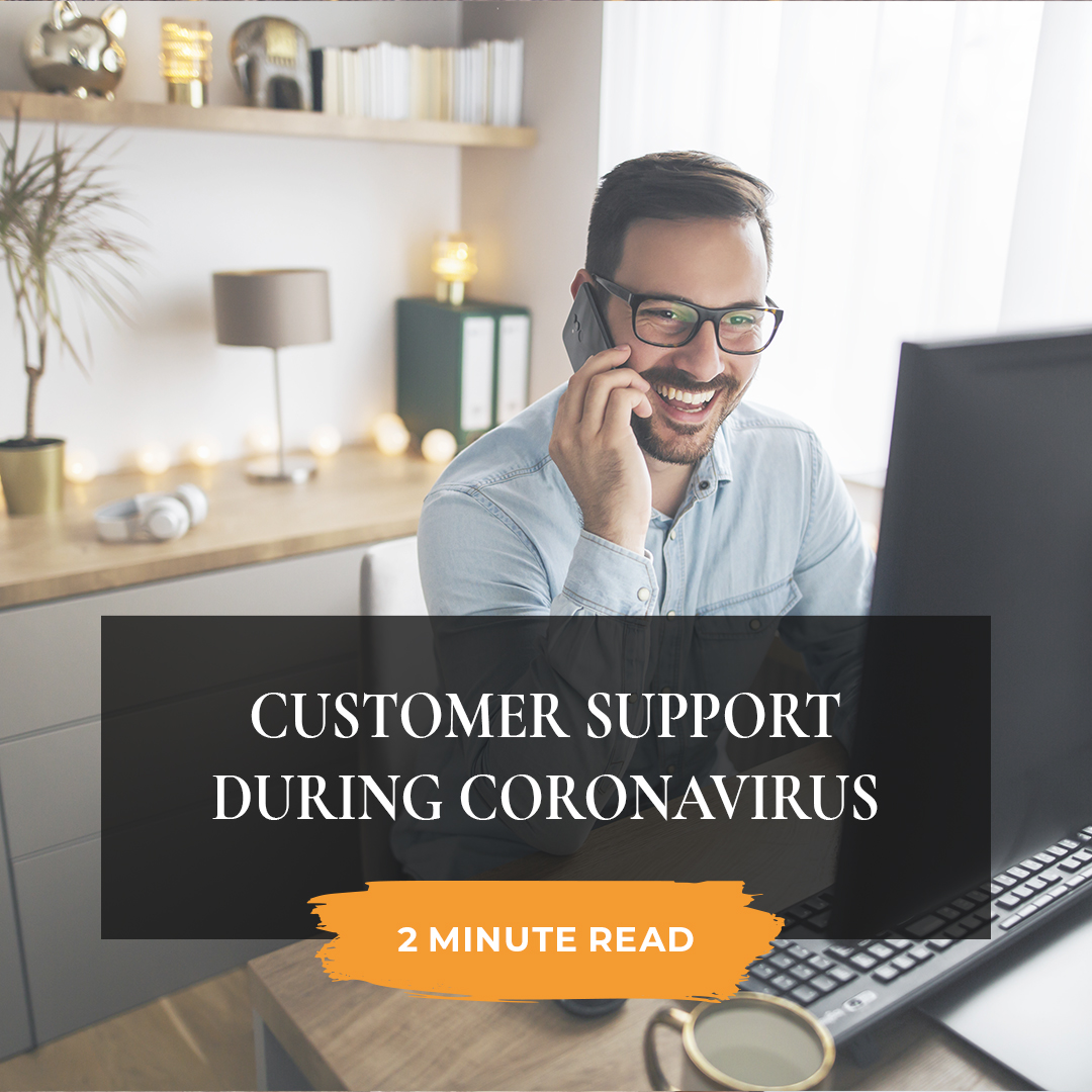 Customer support during coronavirus